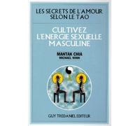 Cultivez l'energie sexuelle masculine - les secrets de l'amour selon le tao - Collectif - Tredaniel La Maisnie - broché - Livre