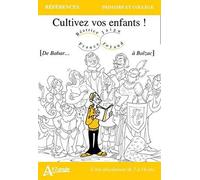 Cultivez Vos Enfants ! - De Babar - À Balzac - A Lire Absolument De 7 À 14 Ans