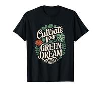 Cultivez vos rêves verts pour les amateurs de plantes T-Shirt