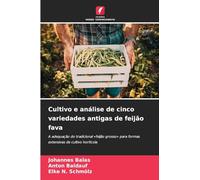 Cultivo e análise de cinco variedades antigas de feijão fava