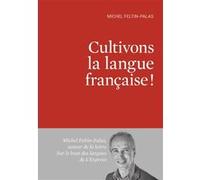 Cultivons la langue française ! Michel Feltin-Palas (Auteur)