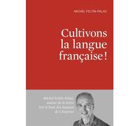 Cultivons la langue française ! - Michel Feltin-Palas - Heliopoles - broché - Dictionnaire et encyclopédie