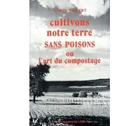 Cultivons notre terre sans poisons ou l'art du compostage