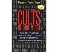 Cults in Our Midst by Singer & Margaret Thaler Berkeley & California Singer, Margaret Thaler, Singer, M. V. Ed. Igor Ed. M. V. Ed. Igor (Auteur)