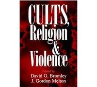 Cults, Religion, and Violence