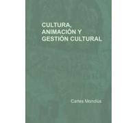 Cultura, Animación Y Gestión Cultural