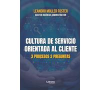 Cultura de servicio orientada al cliente: 3 procesos 3 preguntas