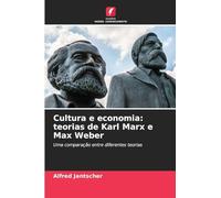 Cultura e economia: teorias de Karl Marx e Max Weber