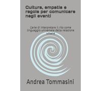 Cultura, empatia e regole per comunicare negli eventi: L’arte di interpretare il rito come linguaggio universale della relazione umana