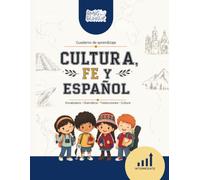Cultura, Fe y Español: The Ultimate Spanish Vocabulary, Grammar and Translation Workbook: Spanish Reference Notebook with Vocabulary, Grammar Charts, ... Novice, Intermediate, and Advanced Learners