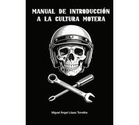 Cultura motera: códigos, historia y secretos del mundo biker: MC, 1%, normas no escritas, jerarquías y cómo funciona realmente un motoclub