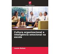 Cultura organizacional e inteligência emocional na escola