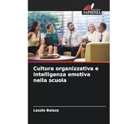 Cultura organizzativa e intelligenza emotiva nella scuola