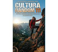 CULTURA RANDOM 111: La ilusión de saber de todo - Historia, Orígenes, Curiosidades reales