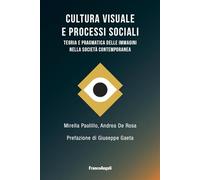 Cultura visuale e processi sociali. Teoria e pragmatica delle immagini nella società contemporanea