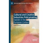 Cultural and Creative Industries Policymaking: Sweden in the European Context