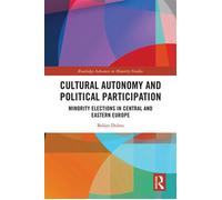 Cultural Autonomy and Political Participation Minority Elections in Central and Eastern Europe - Balázs Dobos - Routledge - ebook (ePub) - Livre