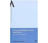 Cultural Blending in Korean Death Rites, Continuum Advances in Religious Studies Chang-won Park (Auteur)
