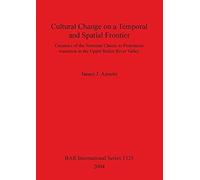 Cultural Change on a Temporal and Spatial Frontier, Bar S James J. Aimers (Auteur)