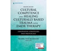 Cultural Competence And Healing Culturally Based Trauma With Emdr Therapy