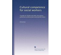 Cultural competence for social workers: A guide for alcohol and other drug abuse prevention professionals working with ethnic