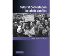 Cultural Contestation in Ethnic Conflict Ross, Marc H. (Auteur)