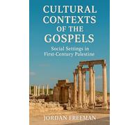 Cultural Contexts of the Gospels: Social Settings in First-Century Palestine