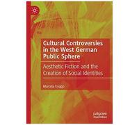 Cultural Controversies In The West German Public Sphere