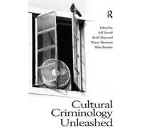 Cultural Criminology Unleashed - [Version Originale] Jeff Ferrell, Keith Hayward, Wayne Morrison, Mike Presdee (Auteur)