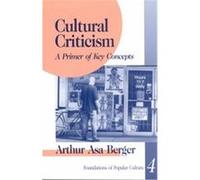 Cultural Criticism, Foundations of Popular Culture, Vol 4 Arthur Asa Berger (Auteur)