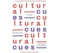 Cultural Cues: Joe Day, Adib Cure & Carie Penabad, Tom Wiscombe (Louis H. Kahn Visiting Assistant Professorship of Architectu) - [Livre en VO] Nina Rappaport (Auteur)