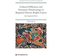 Cultural Difference And Economic Disadvantage In Regional Human Rights Courts : An Integrated View