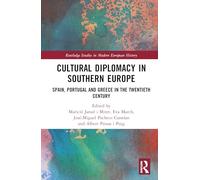 Cultural Diplomacy in Southern Europe: Spain, Portugal and Greece in the Twentieth Century