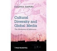 Cultural Diversity and Global Media Eugenia Siapera (Auteur)