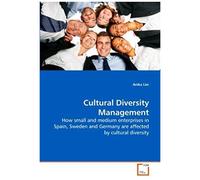 Cultural Diversity Management: How Small And Medium Enterprises In Spain, Sweden And Germany Are Affected By Cultural Diversity