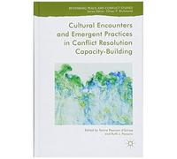 Cultural Encounters And Emergent Practices In Conflict Resolution Capacity-Building