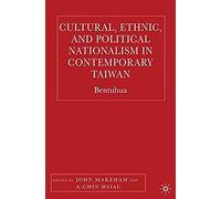 Cultural, Ethnic, And Political Nationalism In Contemporary Taiwan