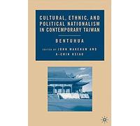 Cultural, Ethnic, And Political Nationalism In Contemporary Taiwan