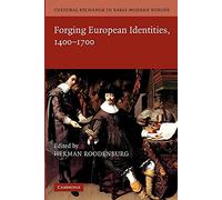 Cultural Exchange in Early Modern Europe: Forging European Identities, 1400-1700