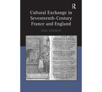 Cultural Exchange In Seventeenth-Century France And England