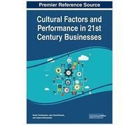 Cultural Factors And Performance In 21st Century Businesses