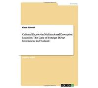 Cultural Factors In Multinational Enterprise Location. The Case Of Foreign Direct Investment In Thailand