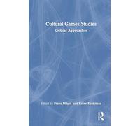 Cultural Game Studies: Critical Approaches