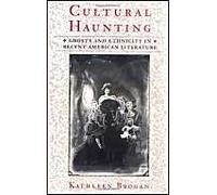 Cultural Haunting: Ghosts And Ethnicity In Recent American Literature