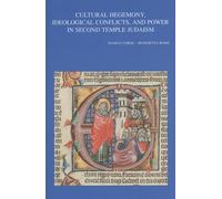 Cultural Hegemony, Ideological Conflicts, And Power In Second Temple Judaism