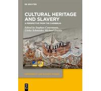 Cultural Heritage and Slavery: A Perspective from the Caribbean