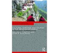 Cultural Heritage and Tourism in the Developing World, Contemporary Geographies of Leisure, Tourism and Mobility Dallen Timothy (Auteur)