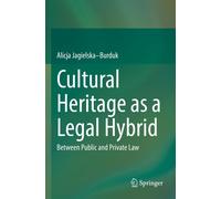 Cultural Heritage As A Legal Hybrid