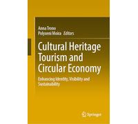 Cultural Heritage Tourism and Circular Economy: Enhancing Identity, Visibility and Sustainability