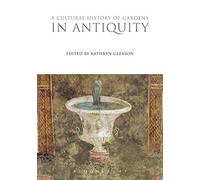 Cultural History of Gardens in Antiquity, A